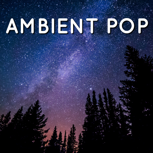 Ambient Pop playlist