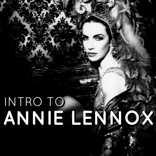 Intro to Annie Lennox playlist