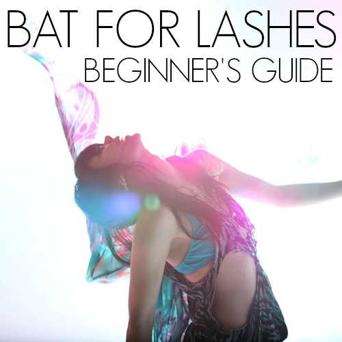 Bat for Lashes Beginner's Guide playlist