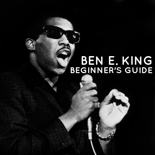 Ben E. King Beginner's Guide playlist