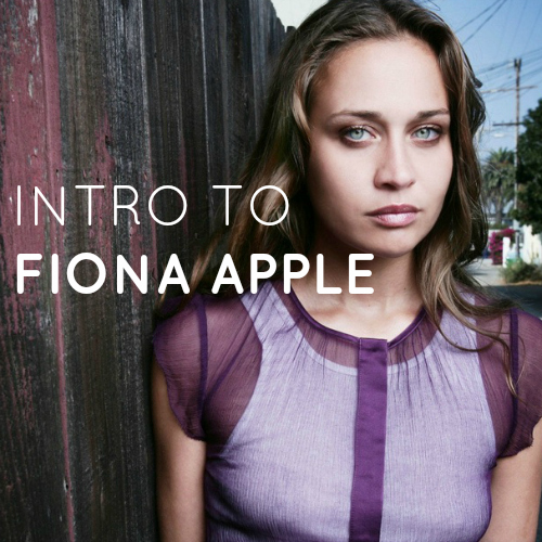Intro to Fiona Apple playlist