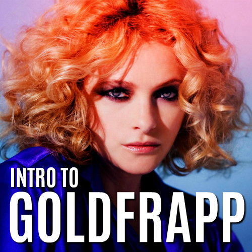 Intro to Goldfrapp playlist