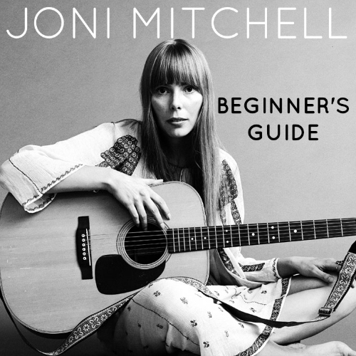 Joni Mitchell Beginner's Guide playlist