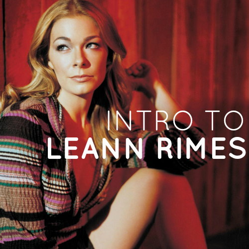 Intro to LeAnn Rimes playlist