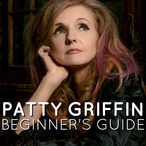 Patty Griffin Beginner's Guide playlist