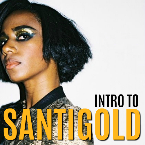 Intro to Santigold playlist