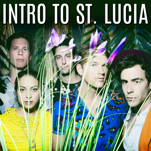 Intro to St. Lucia playlist