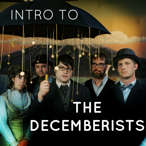 Intro to The Decemberists playlist